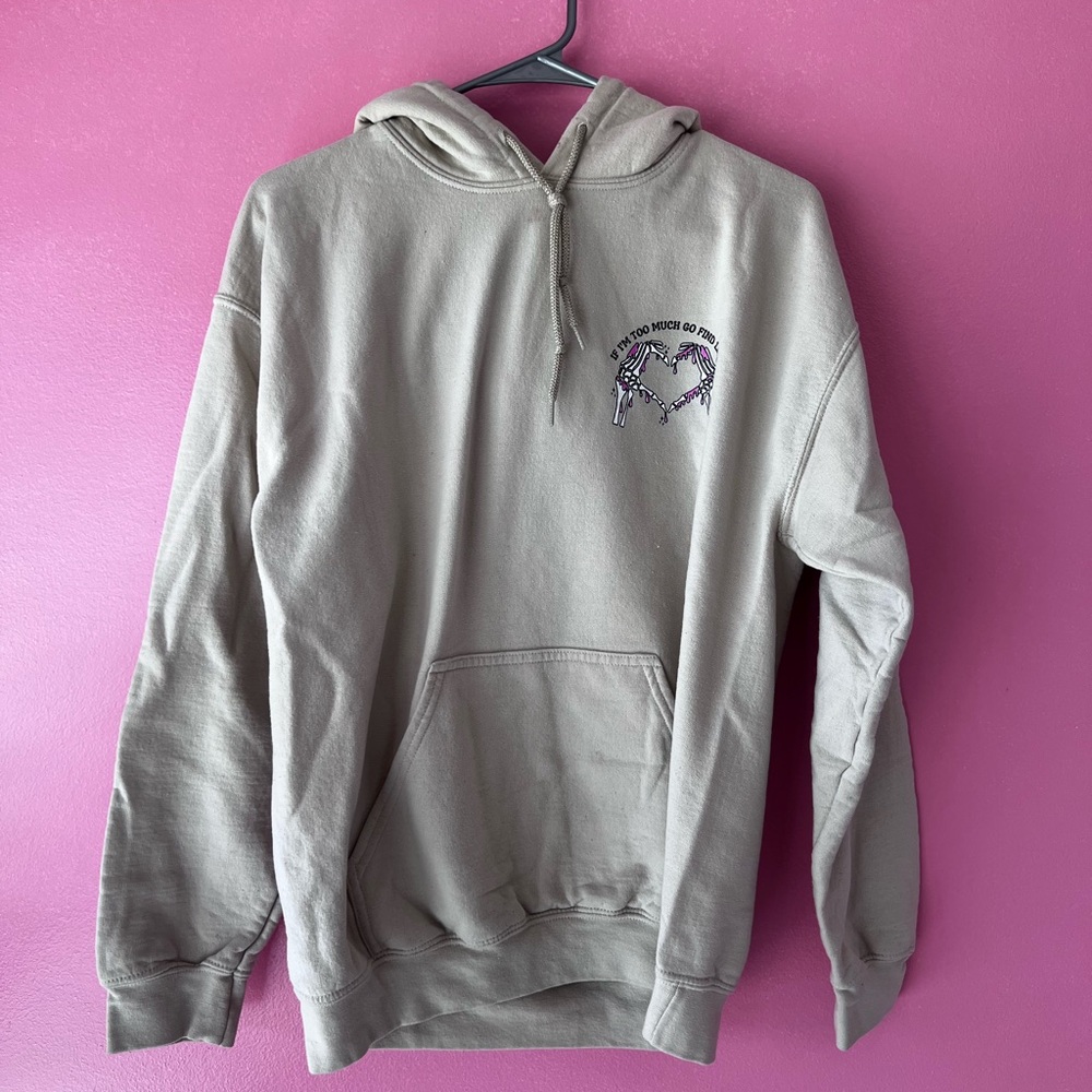 Beige Hoodie with “if I’m too much go find less” Design